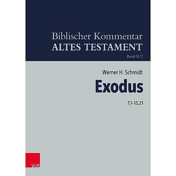 Schmidt, W: Exodus 7,1-15,21 / Einbanddecke, Werner H. Schmidt