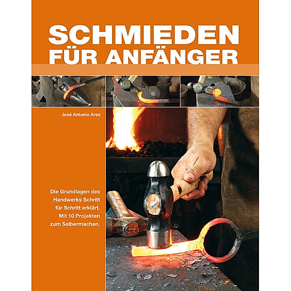 Schmieden für Anfänger, José Antonio Ares