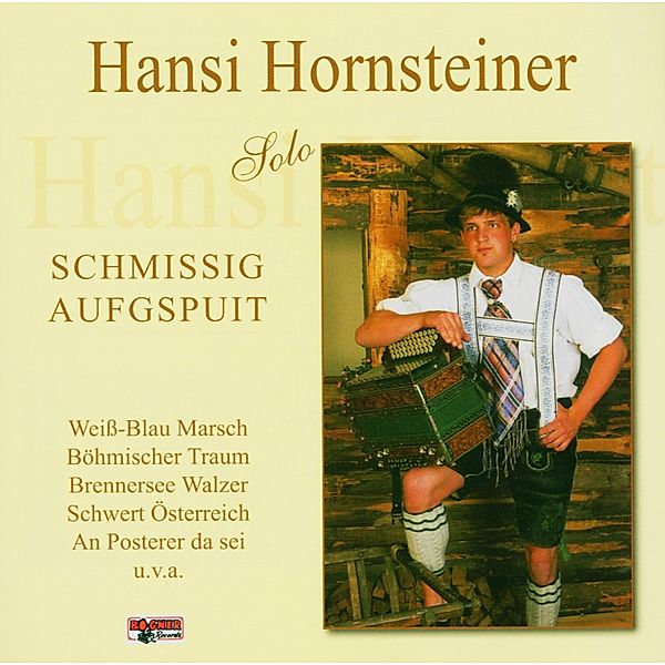 Schmissig aufgspuit, Hansi Hornsteiner