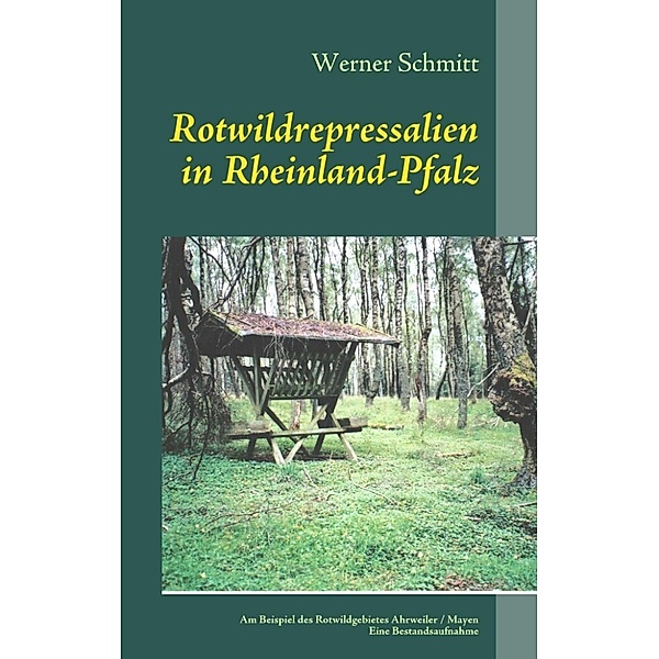 Schmitt, W: Rotwildrepressalien Forst vor Wild, Werner Schmitt