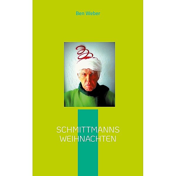 Schmittmanns Weihnachten, Ben Weber