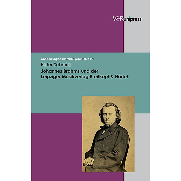 Schmitz, P: Johannes Brahms und der Leipziger Musikverlag, Peter Schmitz
