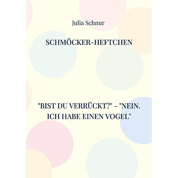 Schmöcker-Heftchen, Julia Schnur