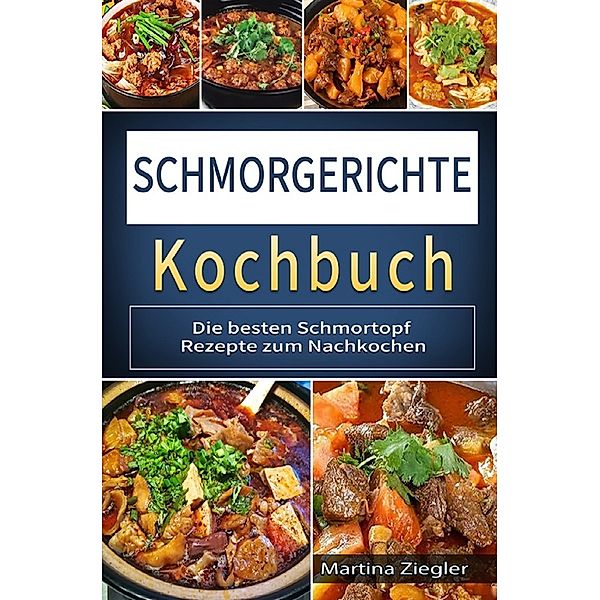 Schmorgerichte Kochbuch, Martina Ziegler