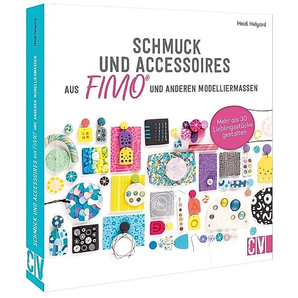Schmuck und Accessoires aus FIMO®
und anderen Modelliermassen, Heidi Helyard