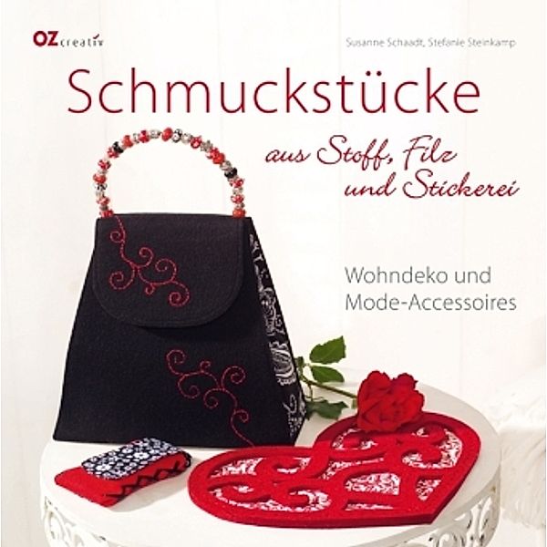 Schmuckstücke aus Stoff, Filz und Stickerei, Susanne Schaadt, Stefanie Steinkamp