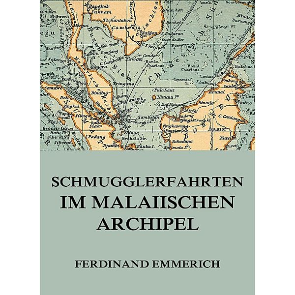 Schmugglerfahrten im malaiischen Archipel, Ferdinand Emmerich