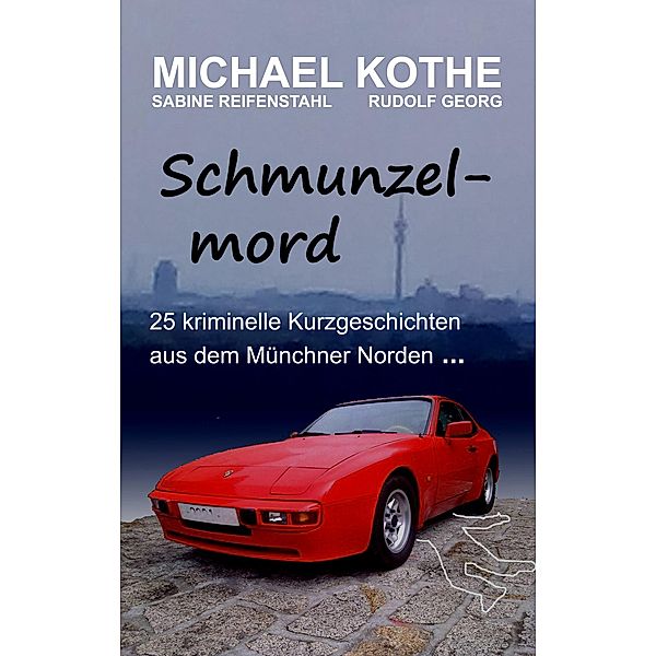 Schmunzelmord, Michael Kothe, Sabine Reifenstahl, Rudolf Georg