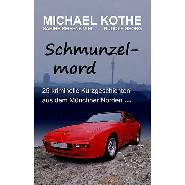 Schmunzelmord, Michael Kothe, Rudolf Georg, Sabine Reifenstahl