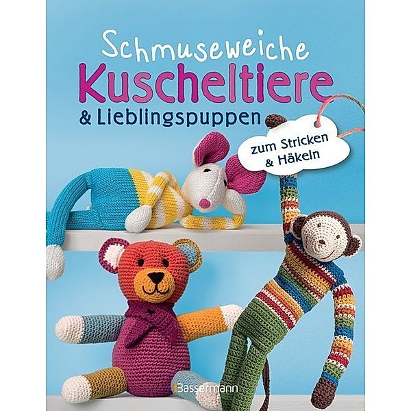 Schmuseweiche Kuscheltiere & Lieblingspuppen