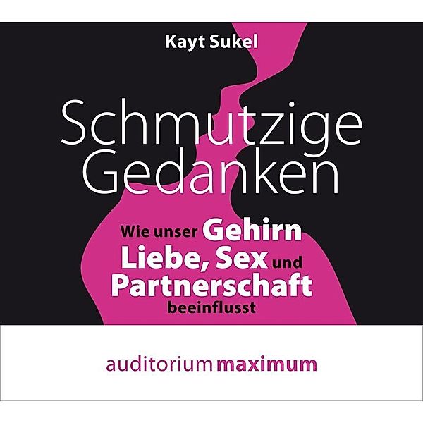 Schmutzige Gedanken, 1 Audio-CD, Kayt Sukel