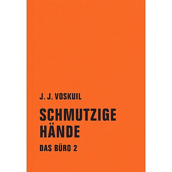 Schmutzige Hände / Das Büro Bd.2, J. J. Voskuil