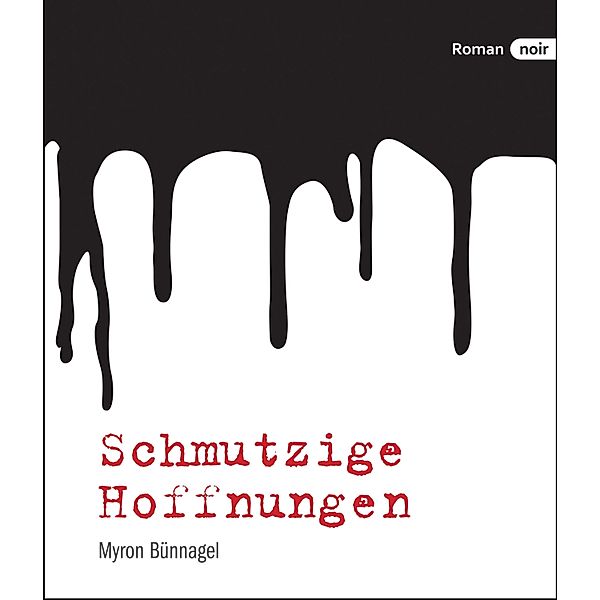 Schmutzige Hoffnungen, Myron Bünnagel