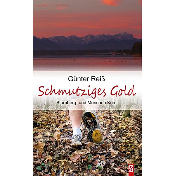 Schmutziges Gold. Starnberg- und München-Krimi / Starnberger See Krimis Bd.2, Günter Reiß