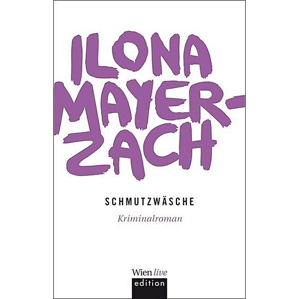 Schmutzwäsche, Ilona Mayer-Zach