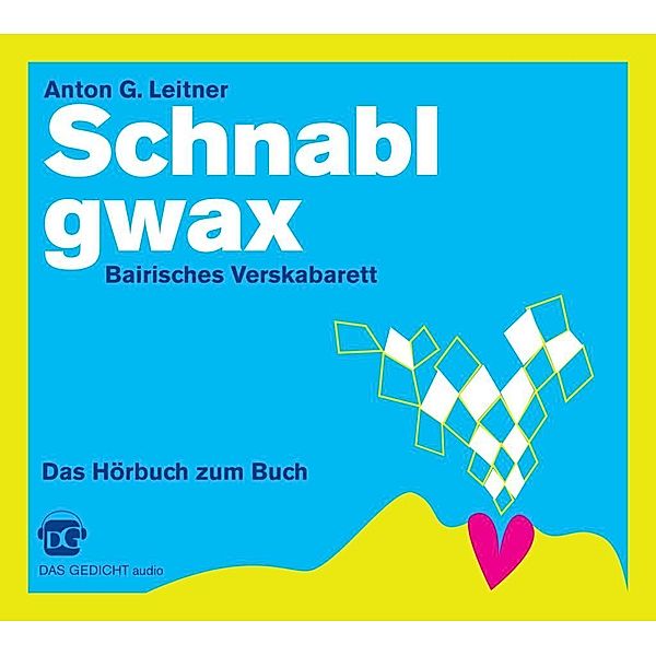 Schnablgwax, 1 Audio-CD, Anton G. Leitner