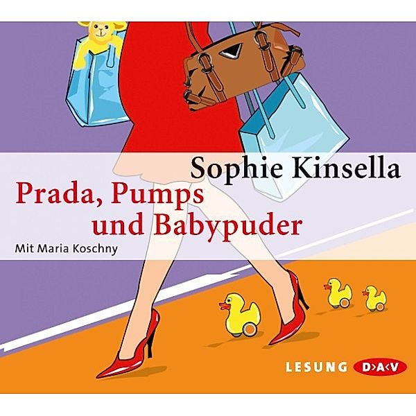 Schnäppchenjägerin Rebecca Bloomwood - 5 - Prada, Pumps und Babypuder, Sophie Kinsella