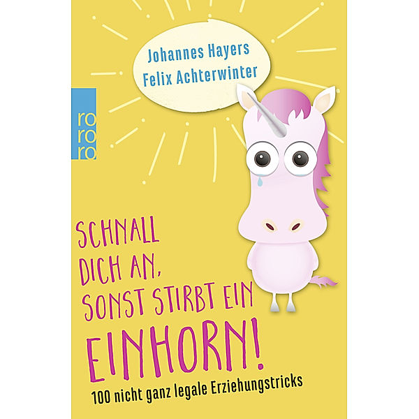 Schnall dich an, sonst stirbt ein Einhorn!, Johannes Hayers, Felix Achterwinter