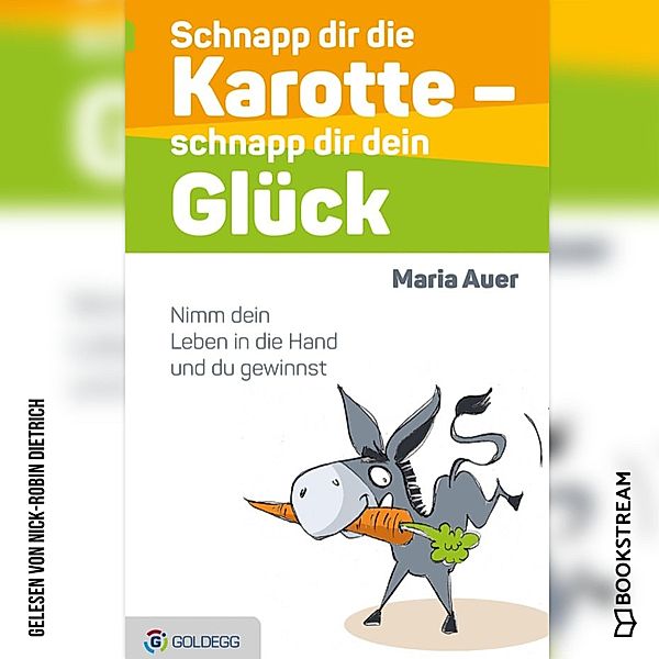 Schnapp dir die Karotte - schnapp dir dein Glück, Maria Auer