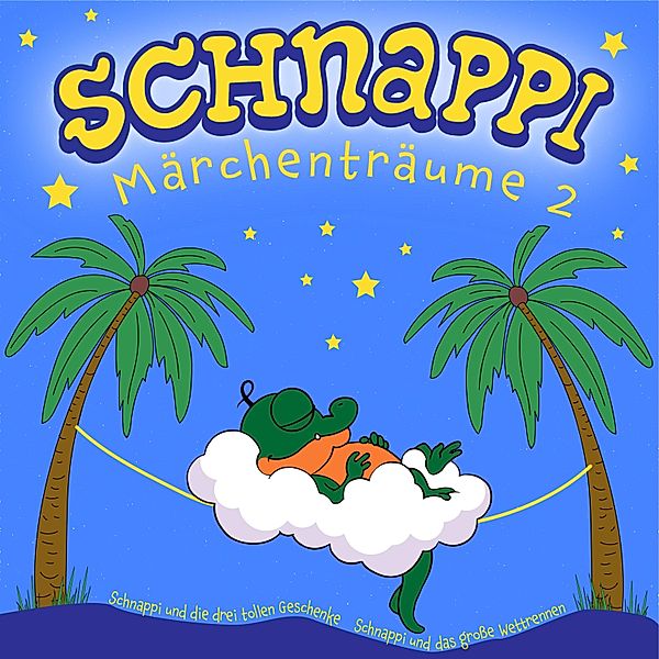 Schnappi Märchenträume - 2 - Schnappi Märchenträume 2, Iris Gruttmann
