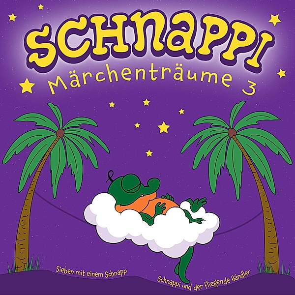 Schnappi Märchenträume - 3 - Schnappi Märchenträume 3, Iris Gruttmann