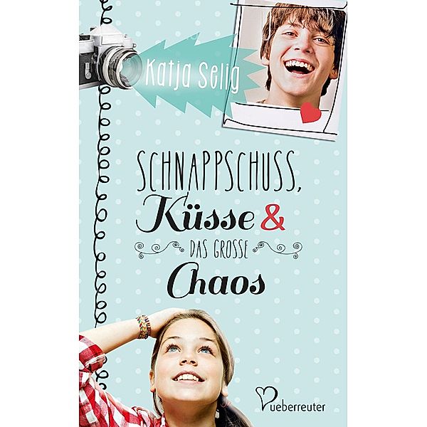 Schnappschuss, Küsse und das grosse Chaos, Katja Selig