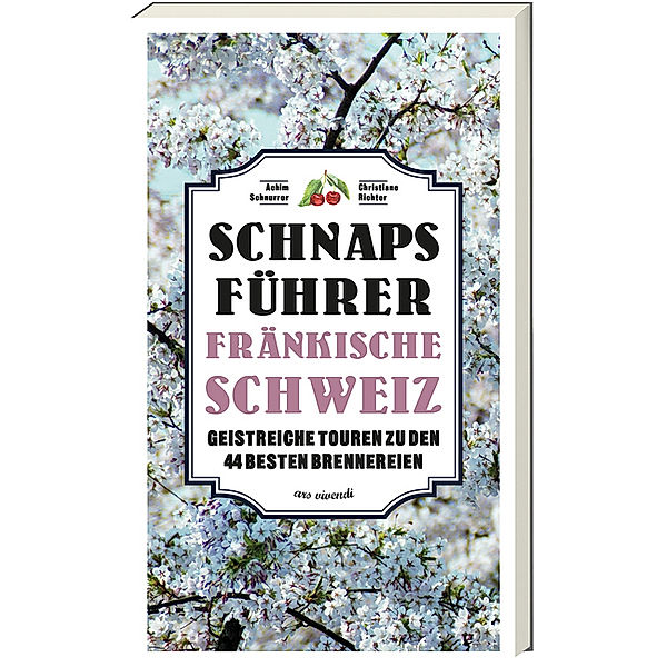 Schnaps-Führer Fränkische Schweiz, Achim Schnurrer, Christiane Richter