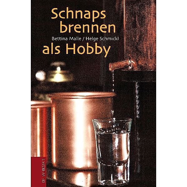 Schnapsbrennen als Hobby, Bettina Malle, Helge Schmickl