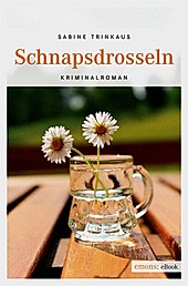 Schnapsdrosseln - eBook - Sabine Trinkaus,