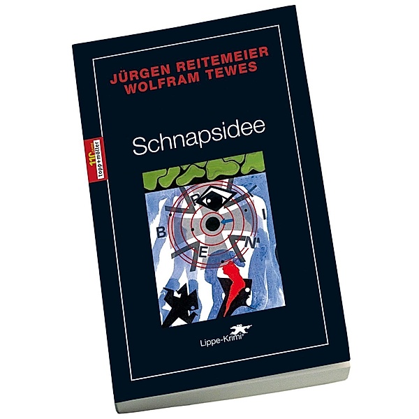 Schnapsidee / Regional-Krimi aus Lippe Bd.16, Jürgen Reitemeier, Wolfram Tewes