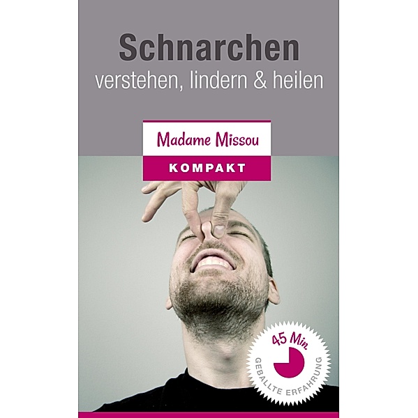 Schnarchen - verstehen, lindern & heilen, Madame Missou