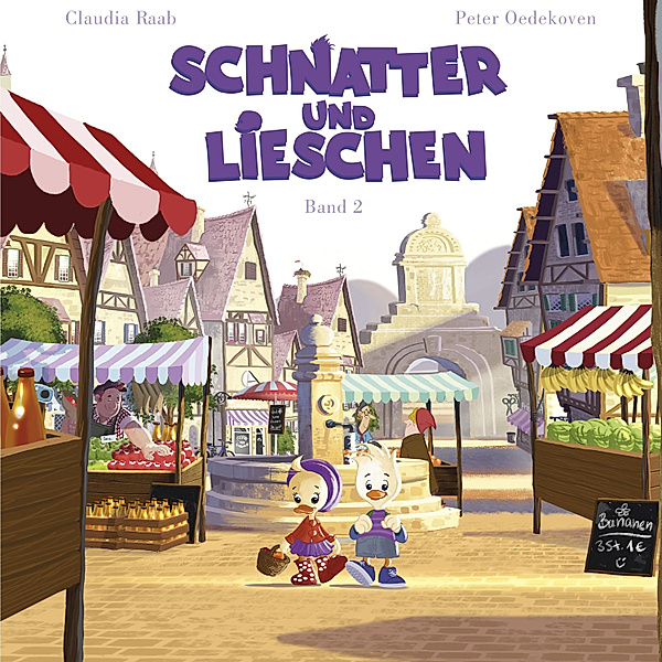 Schnatter und Lieschen - 2 - Schnatter und Lieschen - Schnatter und Lieschen gehen auf den Markt, Claudia Raab