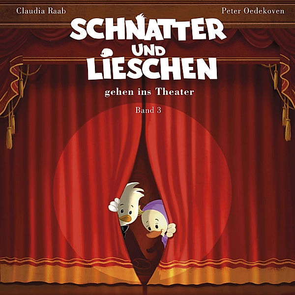 Schnatter und Lieschen - 3 - Schnatter und Lieschen - Schnatter und Lieschen gehen ins Theater, Claudia Raab