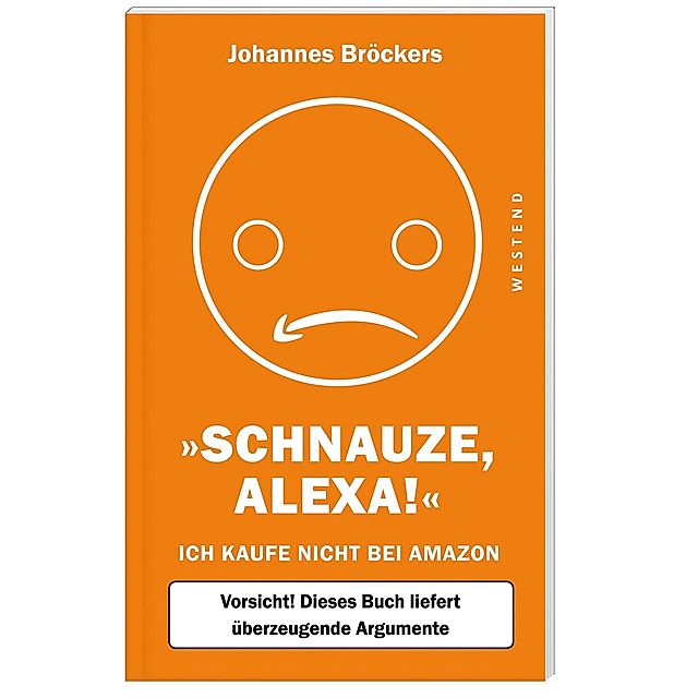 Schnauze, Alexa!' Buch von Johannes Bröckers versandkostenfrei bestellen