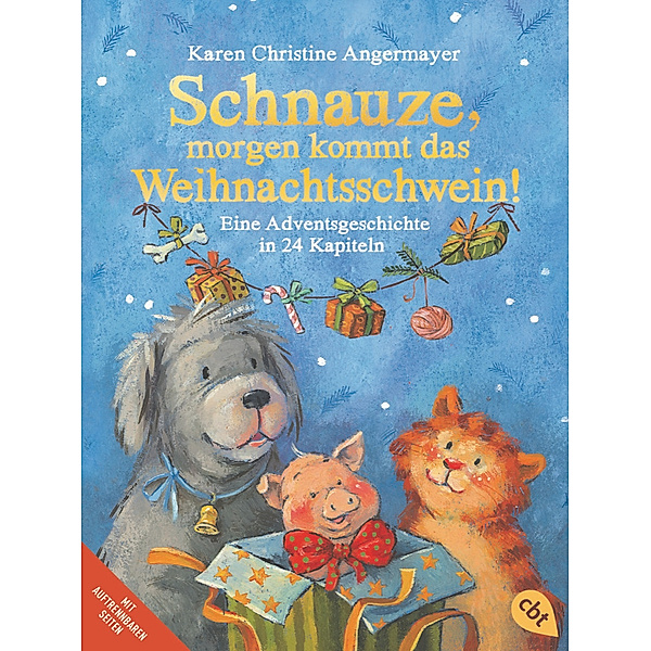 Schnauze, morgen kommt das Weihnachtsschwein! / Schnauze Bd.5, Karen Chr. Angermayer