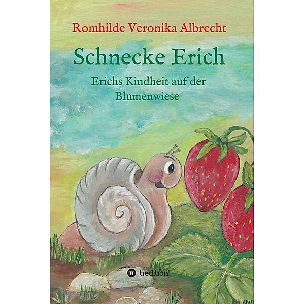 Schnecke Erich - Teil 1, Romhilde Veronika Albrecht