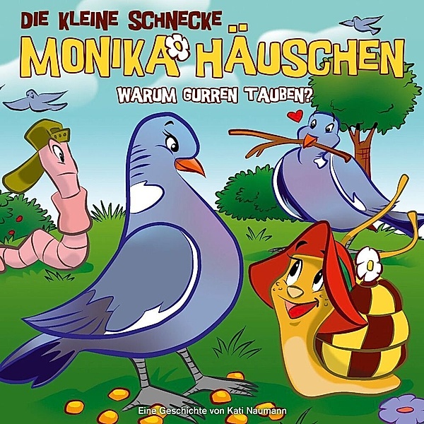 Schnecke Monika Häuschen 39: Warum gurren Tauben?, Kati Naumann