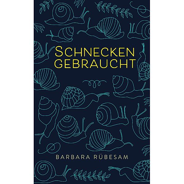 Schnecken gebraucht, Barbara Rübesam