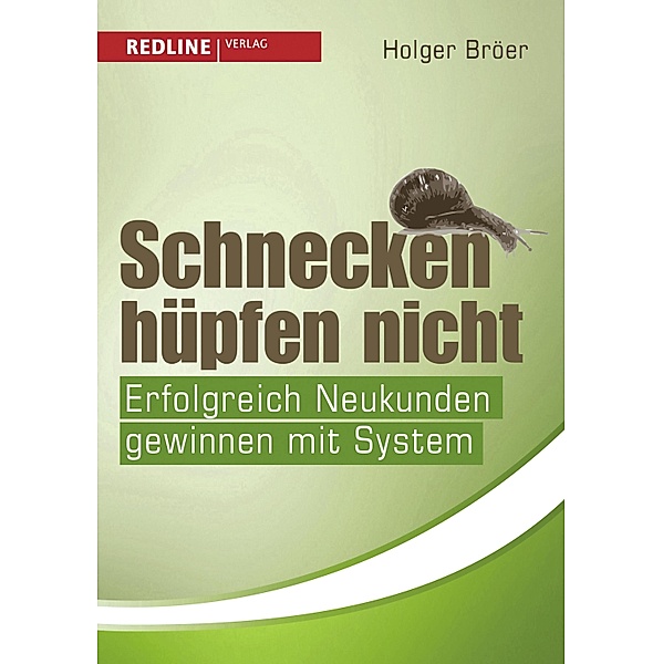 Schnecken hüpfen nicht, Holger Bröer