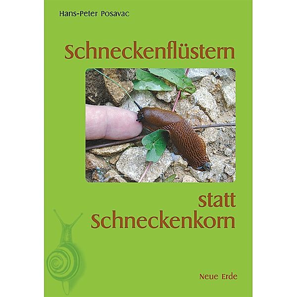 Schneckenflüstern statt Schneckenkorn, Hans-Peter Posavac
