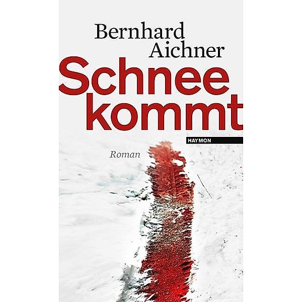 Schnee kommt, Bernhard Aichner