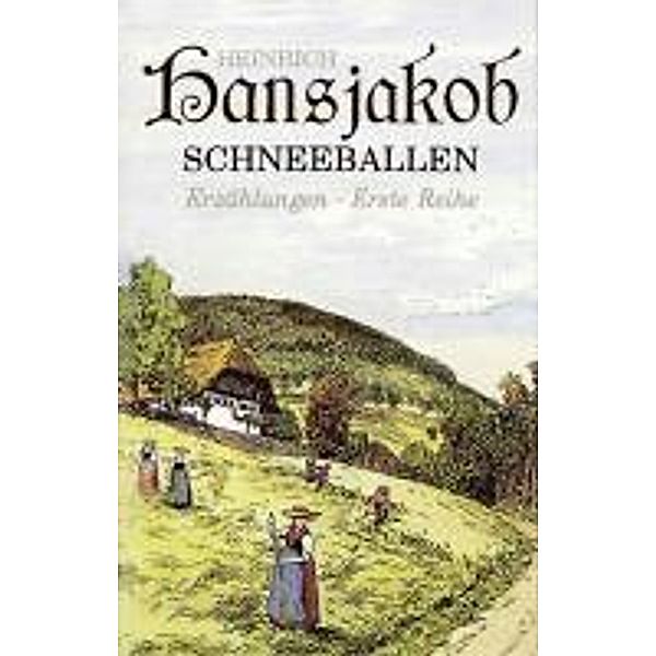 Schneeballen, Erste Reihe, Heinrich Hansjakob
