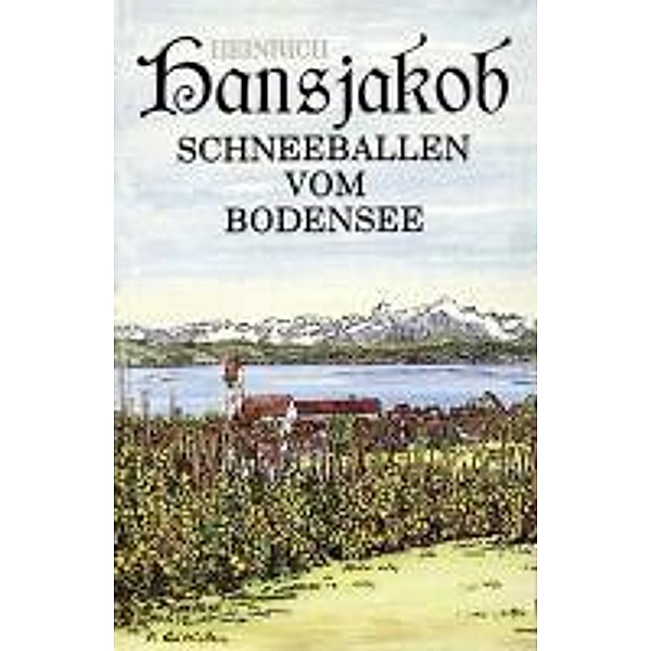 Schneeballen vom Bodensee, Heinrich Hansjakob