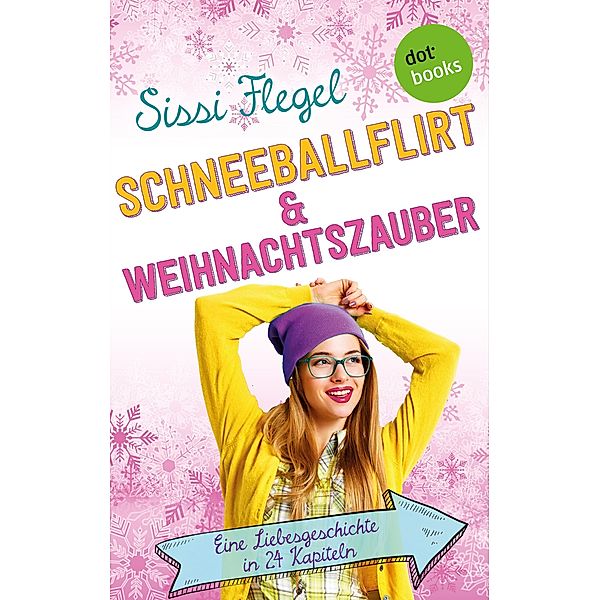 Schneeballflirt und Weihnachtszauber, Sissi Flegel