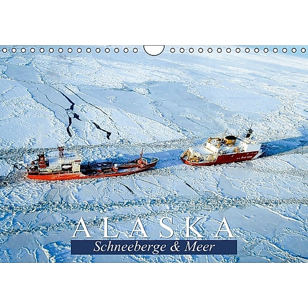 Schneeberge & Meer: Alaska (Wandkalender 2014 DIN A4 quer), Calvendo