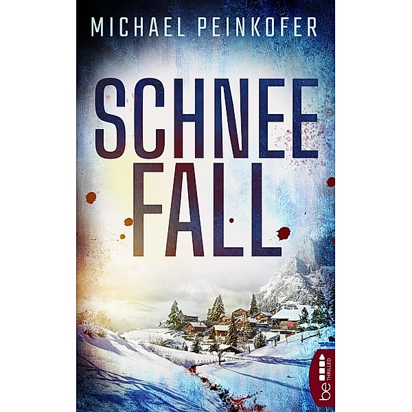 SchneeFall / Ein Winter-Krimi mit Peter Fall Bd.1, Michael Peinkofer