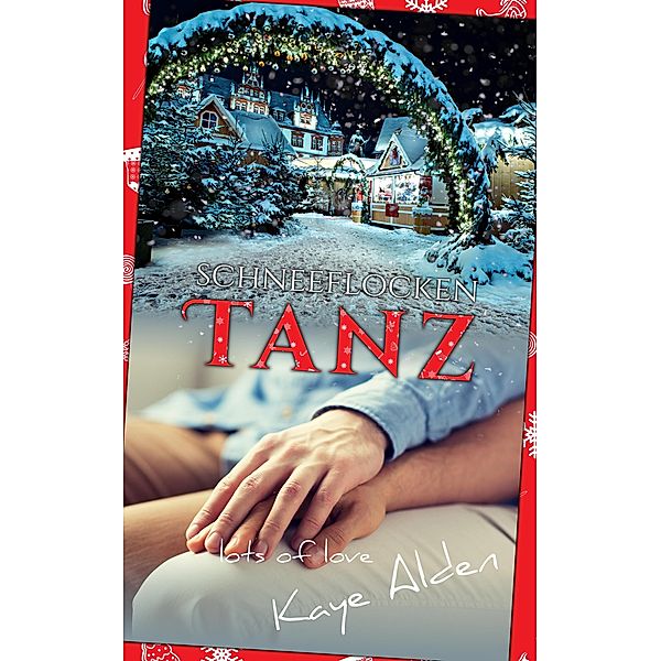 Schneeflockentanz / Lots of Love Bd.2, Kaye Alden