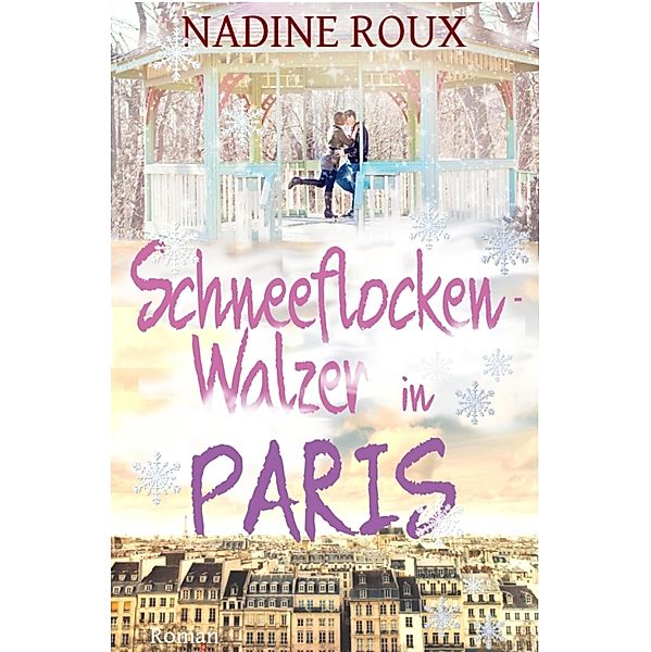 Schneeflockenwalzer in Paris, Nadine Roux