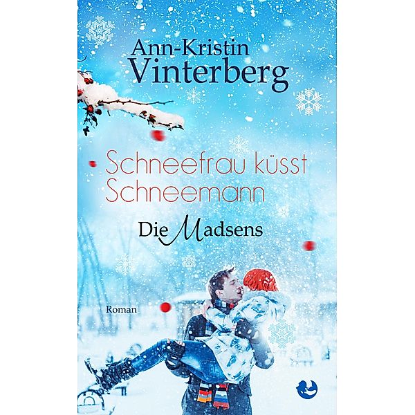 Schneefrau küsst Schneemann / Die Madsens Bd.1, Ann-Kristin Vinterberg