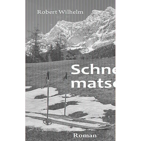 Schneematsch, Robert Wilhelm